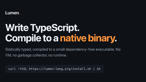 Lumen - Write TypeScript, Compile to a native binary